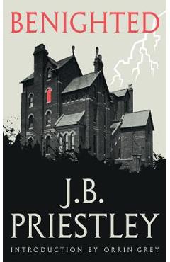 Benighted (Valancourt 20th Century Classics) - J. B. Priestley
