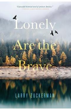 Lonely Are the Brave - Larry Zuckerman