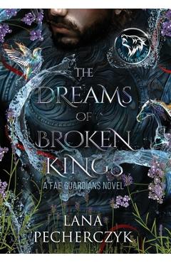The Dreams of Broken Kings: The Season of the Wolf - Lana Pecherczyk