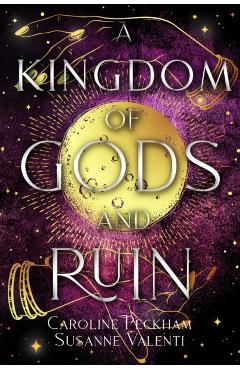 A Kingdom of Gods and Ruin - Caroline Peckham