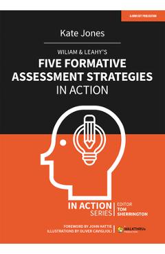 Wiliam & Leahy\'s Five Formative Assessment Strategies in Action - Kate Jones