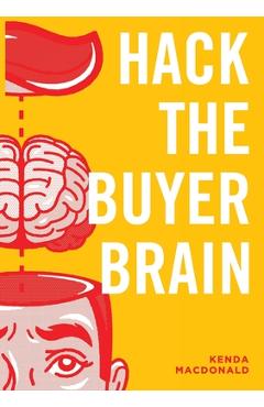 Hack The Buyer Brain - Kenda Macdonald