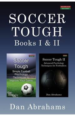 Soccer Tough: Books I & II - Dan Abrahams