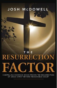 The Resurrection Factor - Josh Mcdowell