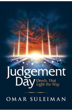 Judgement Day: Deeds That Light the Way - Omar Suleiman