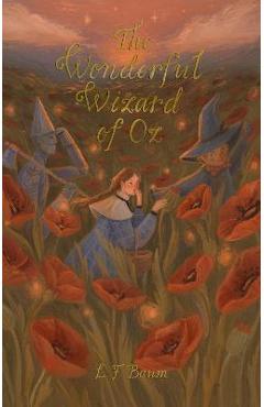 Wonderful Wizard of Oz - Frank L. Baum