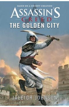 Assassin\'s Creed: The Golden City - Jaleigh Johnson