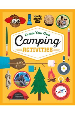 Lonely Planet Kids Create Your Own Camping Activities 1 - Lonely Planet Kids