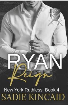 Ryan Reign: A Dark Mafia, Reverse Harem Romance. Book 4 of New York Ruthless