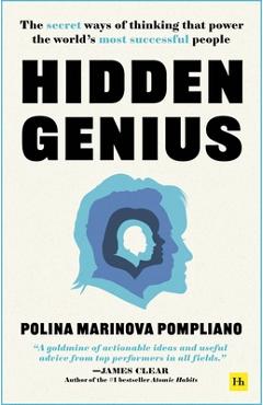 Hidden Genius: The Secret Ways of Thinking That Power the World\'s Most Successful People - Polina Marinova Pompliano