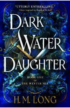 The Winter Sea - Dark Water Daughter - H. M. Long