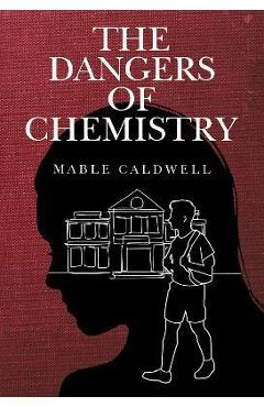 The Dangers of Chemistry - Mable Caldwell
