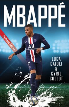Mbappé: 2021 Updated Edition - Luca Caioli
