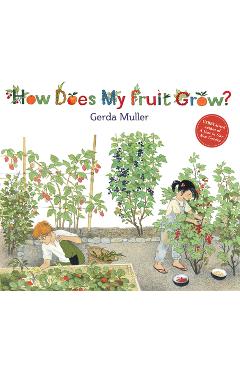 How Does My Fruit Grow? - Gerda Muller