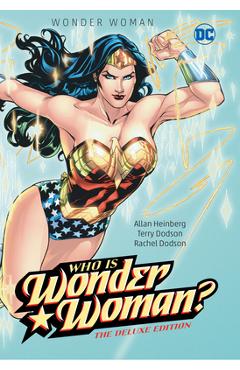 Wonder Woman: Who Is Wonder Woman the Deluxe Edition: Hc - Hardcover - Allan Heinberg