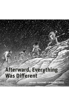 Afterward, Everything Was Different: A Tale from the Pleistocene - Jairo Buitrago