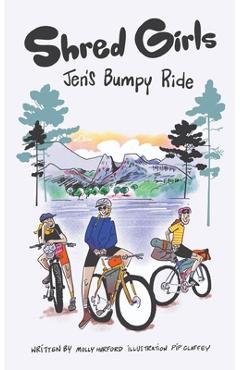 Shred Girls: Jen\'s Bumpy Ride - Molly Hurford