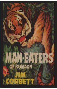 Man-Eaters of Kumaon - Jim Corbett