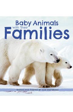 Baby Animals with Their Families - Suzi Eszterhas