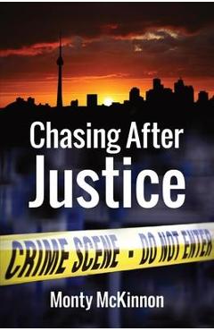 Chasing After Justice - Monty Mckinnon