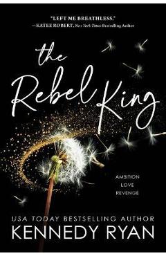 The Rebel King - Kennedy Ryan