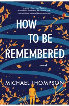 How to Be Remembered - Michael Thompson