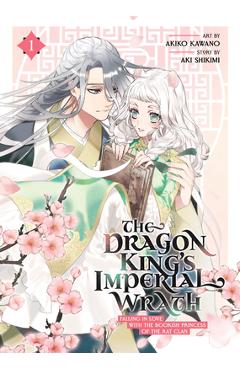 The Dragon King\'s Imperial Wrath: Falling in Love with the Bookish Princess of the Rat Clan Vol. 1 - Aki Shikimi