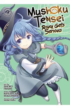 Mushoku Tensei: Roxy Gets Serious Vol. 9 - Rifujin Na Magonote