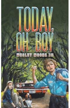 Today, Oh Boy - Wesley Moore
