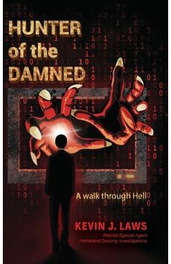 Hunter of the Damned: A walk through Hell - Kevin J. Laws