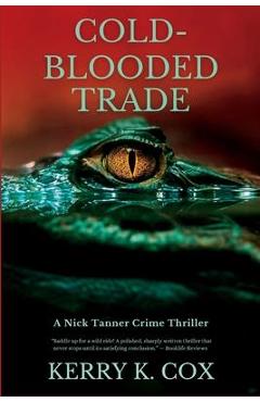 Cold-Blooded Trade: A Nick Tanner Crime Thriller - Kerry K. Cox