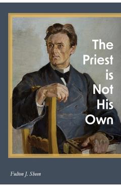 The Priest is Not His Own - Fulton J. Sheen