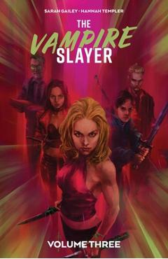 The Vampire Slayer Vol. 3 - Sarah Gailey