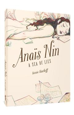 Anaïs Nin: A Sea of Lies - Léonie Bischoff