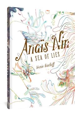 Anaïs Nin: A Sea of Lies - Léonie Bischoff