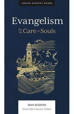 Evangelism: For the Care of Souls - Sean Mcgever