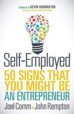 Self-Employed: 50 Signs That You Might Be an Entrepreneur - Joel Comm