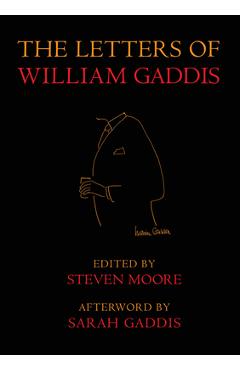 The Letters of William Gaddis: Revised Edition - William Gaddis