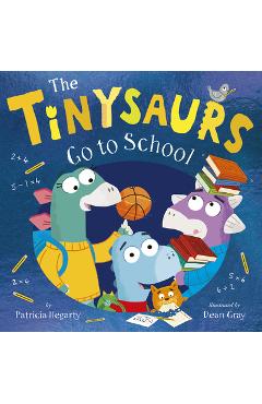 The Tinysaurs Go to School - Patricia Hegarty