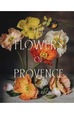 The Flowers of Provence - Jamie Beck