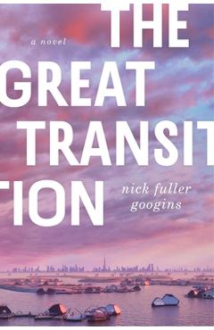 The Great Transition - Nick Fuller Googins