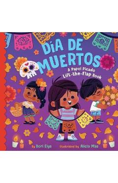 Día de Muertos: A Papel Picado Lift-The-Flap Book - Dori Elys