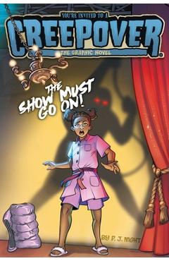 The Show Must Go On! the Graphic Novel - P. J. Night