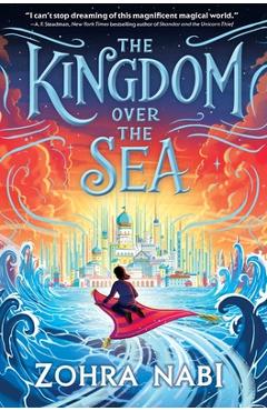 The Kingdom Over the Sea - Zohra Nabi