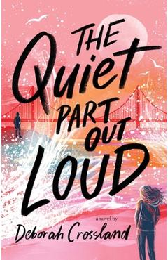 The Quiet Part Out Loud - Deborah Crossland