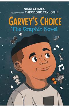Garvey\'s Choice: The Graphic Novel - Nikki Grimes