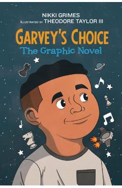 Garvey's Choice: The Graphic Novel - Nikki Grimes