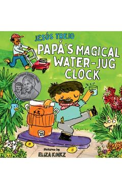 Papá's Magical Water-Jug Clock - Jesús Trejo