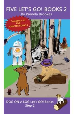 Five Let\'s GO! Books 2: Sound-Out Phonics Books Help Developing Readers, including Students with Dyslexia, Learn to Read (Step 2 in a Systemat - Pamela Brookes