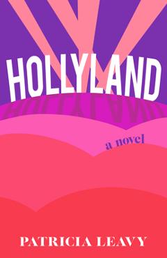 Hollyland - Patricia Leavy